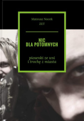 Okładka książki Nic dla potomnych Mateusz Nocek