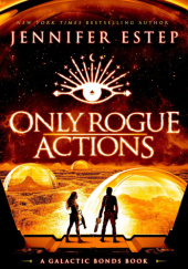 Okładka książki Only Rogue Actions Jennifer Estep