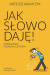 Jak słowo daję. Współczesny poradnik językowy