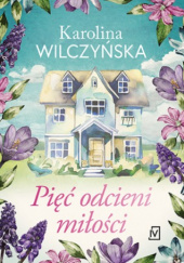 Okładka książki Pięć odcieni miłości Karolina Wilczyńska