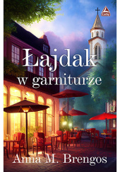 Okładka książki Łajdak w garniturze Anna M. Brengos