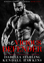 Okładka książki The Vicious Defender Kendall Hawkins,&nbsp;Isabella Starling