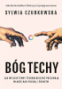 Okładka ksiżąki Bóg techy. Jak wielkie firmy technologiczne przejmują władzę nad Polską i światem