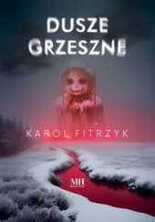 Okładka książki Dusze grzeszne Karol Fitrzyk