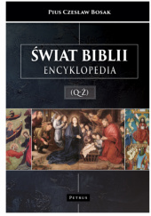 Okładka książki Świat Biblii. Encyklopedia (Q-Ż) Pius Czesław Bosak