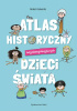 Okładka książki Atlas historyczny najokropniejszych dzieci świata Mikel Valverde
