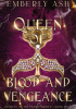 Okładka książki Queen of Blood and Vengeance Emberly Ash