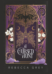 Okładka książki A Cursed Hunt Rebecca Grey