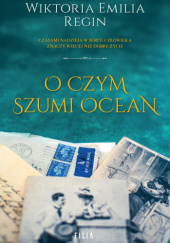 O czym szumi ocean Wiktoria Emilia Regin