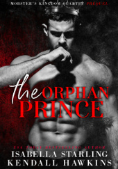 Okładka książki The Orphan Prince Kendall Hawkins,&nbsp;Isabella Starling