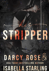 Okładka książki His Stripper autora Darcy Rose,&nbsp;Isabella Starling, 