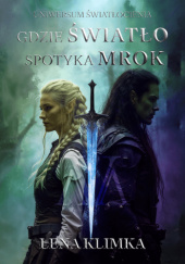 Okładka książki Gdzie Światło spotyka Mrok Lena Klimka