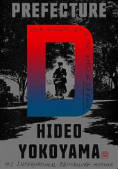 Prefecture D: Four Novellas Set in the World of Six Four