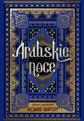 Okładka książki Arabskie noce autora Richard Francis Burton, 9788382034004