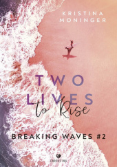 Two Lives to Rise Kristina Moninger
