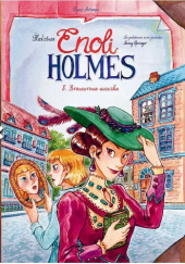 Okładka książki Śledztwa Enoli Holmes - Tom 8 - Brawurowa ucieczka Lucie Arnoux