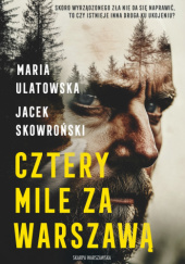 Okładka książki Cztery Mile za Warszawą Jacek Skowroński, Maria Ulatowska