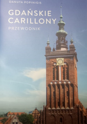 Okładka książki Gdańskie Carillony. Przewodnik. Danuta Popinigis