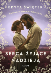 Okładka książki Serca żyjące nadzieją Edyta Świętek