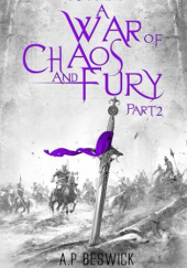 Okładka książki A War Of Chaos And Fury - Part 2 Adam Beswick
