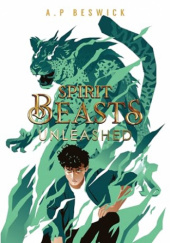 Okładka książki Spirit Beasts Unleashed Adam Beswick