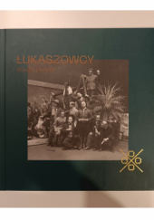 Łukaszowcy. Wielki powrót