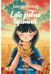 Okładka książki Lato pełne tajemnic Wioleta Herczyńska,&nbsp;Katarzyna Wierzbicka