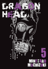 Okładka książki Dragon Head tom 5 Mochizuki Minetaro