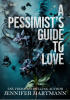 A Pessimist's Guide to Love