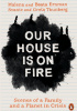 Okładka książki Our House is on Fire Beata Ernman,&nbsp;Malena Ernman,&nbsp;Greta Thunberg,&nbsp;Svante Thunberg