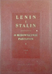 Okładka książki O budownictwie partyjnym tom I Włodzimierz Lenin,&nbsp;Józef Stalin
