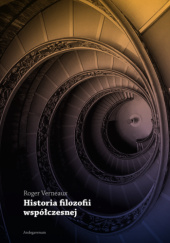 Okładka książki Historia filozofii współczesnej Roger Verneaux