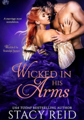 Okładka książki Wicked in His Arms Stacy Reid
