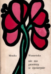 Okładka książki Nie ma przerwy w życiorysie Monika Warneńska