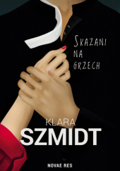 Okładka książki Skazani na grzech autora Klara Szmidt, 9788383736570