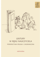 Okładka książki Lektury w ręku nauczyciela. Perspektywa polska i zagraniczna Anna Janus-Sitarz