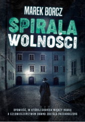 Okładka książki Spirala wolności Marek Borcz