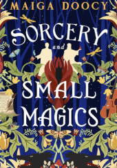 Okładka książki Sorcery and Small Magics Maiga Doocy