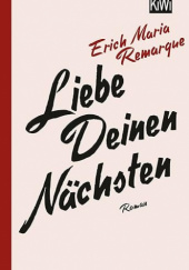 Okładka książki Liebe Deinen Nächsten Erich Maria Remarque