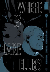 Okładka książki Where is Jake Ellis? #5 Nathan Edmondson,&nbsp;Tonci Zonjic
