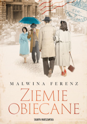 Okładka książki Ziemie obiecane Malwina Ferenz