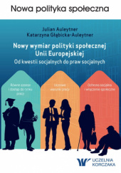 Nowy wymiar polityki społecznej Unii Europejskiej. Od kwestii socjalnych do praw socjalnych
