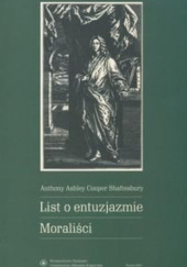 Okładka książki List o entuzjazmie. Moraliści Anthony Ashley-Cooper