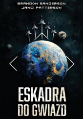 Okładka książki Eskadra Do Gwiazd Janci Patterson, Brandon Sanderson