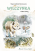 Okładka książki Wilczynka. Córka Mikity Regina Golińska-Barancewicz