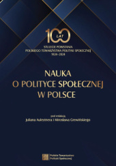 Nauka o polityce społecznej w Polsce. Stulecie powstania Polskiego Towarzystwa Polityki Społecznej 1924–2024