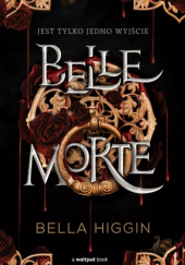 Okładka książki Belle Morte autora Bella Higgin, 9788383355221