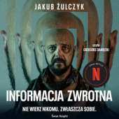 Okładka książki Informacja zwrotna Jakub Żulczyk