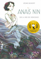 Okładka książki Anaïs Nin - Sur la mer des mensonges Léonie Bischoff