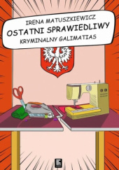 Okładka książki Ostatni sprawiedliwy Irena Matuszkiewicz
